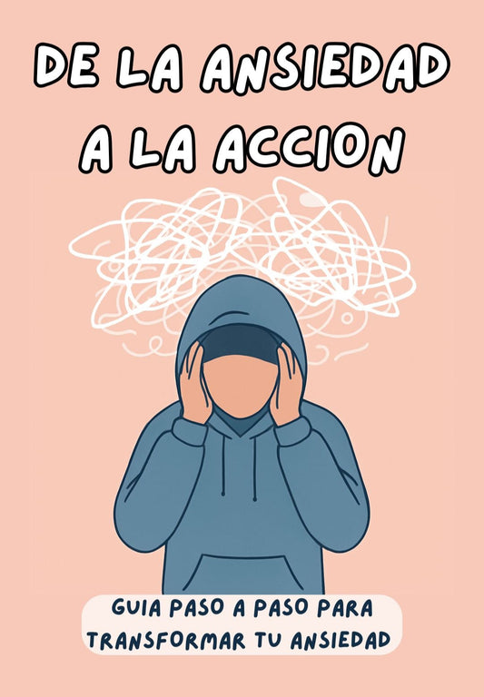 DE LA ANSIEDAD A LA ACCION